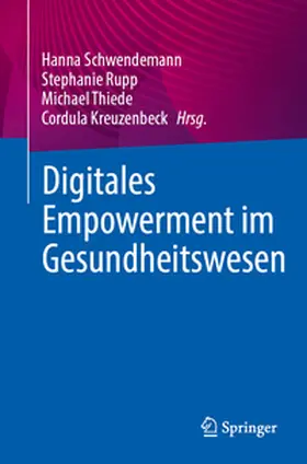 Schwendemann / Rupp / Thiede |  Digitales Empowerment im Gesundheitswesen | eBook | Sack Fachmedien