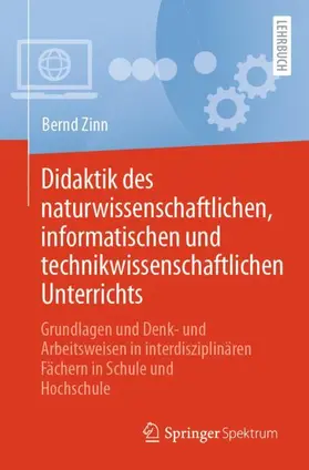 Zinn |  Didaktik des naturwissenschaftlichen, informatischen und technikwissenschaftlichen Unterrichts | Buch |  Sack Fachmedien