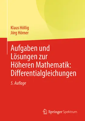 Höllig / Hörner |  Aufgaben und Lösungen zur Höheren Mathematik: Differentialgleichungen | Buch |  Sack Fachmedien
