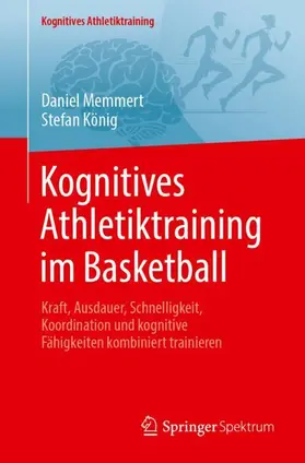 Memmert / König |  Kognitives Athletiktraining im Basketball | Buch |  Sack Fachmedien