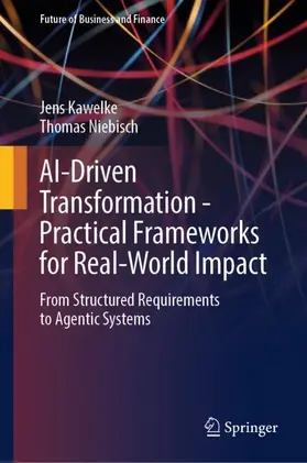 Kawelke / Niebisch | AI-Driven Transformation - Practical Frameworks for Real-World Impact | Buch | 978-3-662-72548-1 | www.sack.de