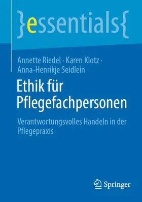 Riedel / Klotz / Seidlein |  Ethik für Pflegefachpersonen | Buch |  Sack Fachmedien