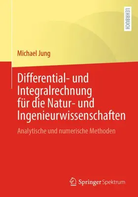 Jung |  Differential- und Integralrechnung für die Natur- und Ingenieurwissenschaften | Buch |  Sack Fachmedien