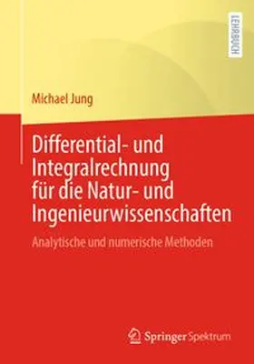 Jung |  Differential- und Integralrechnung für die Natur- und Ingenieurwissenschaften | eBook | Sack Fachmedien