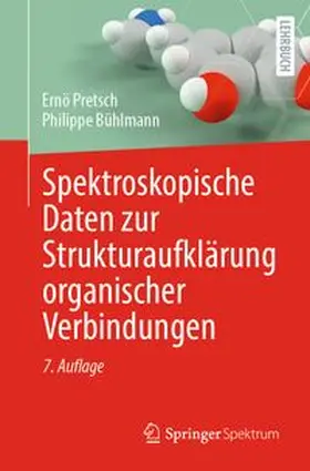 Pretsch / Bühlmann |  Spektroskopische Daten zur Strukturaufklärung organischer Verbindungen | eBook | Sack Fachmedien