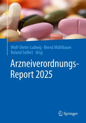 Ludwig / Mühlbauer / Seifert | Arzneiverordnungs-Report 2025 | Buch | 978-3-662-72737-9 | www.sack.de