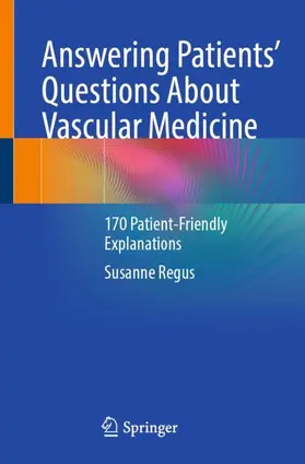 Regus | Answering Patients' Questions About Vascular Medicine | Buch | 978-3-662-72770-6 | www.sack.de