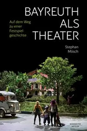 Mösch |  Bayreuth als Theater | Buch |  Sack Fachmedien