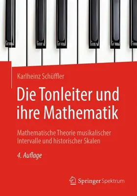 Schüffler | Die Tonleiter und ihre Mathematik | Buch | 978-3-662-72793-5 | www.sack.de