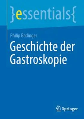Badinger | Geschichte der Gastroskopie | E-Book | www.sack.de