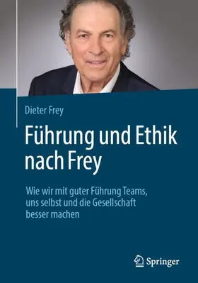 Frey |  Führung und Ethik nach Frey | Buch |  Sack Fachmedien