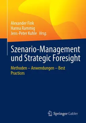 Fink / Rammig / Kuhle |  Szenario-Management und Strategic Foresight | Buch |  Sack Fachmedien