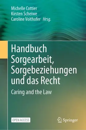 Cottier / Scheiwe / Voithofer |  Handbuch Sorgearbeit, Sorgebeziehungen und das Recht | Buch |  Sack Fachmedien