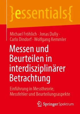 Fröhlich / Dully / Dindorf |  Messen und Beurteilen in interdisziplinärer Betrachtung | Buch |  Sack Fachmedien