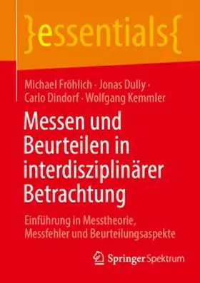 Fröhlich / Dully / Dindorf |  Messen und Beurteilen in interdisziplinärer Betrachtung | eBook | Sack Fachmedien
