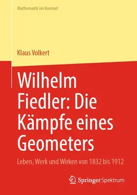 Volkert |  Wilhelm Fiedler: Die Kämpfe eines Geometers | Buch |  Sack Fachmedien