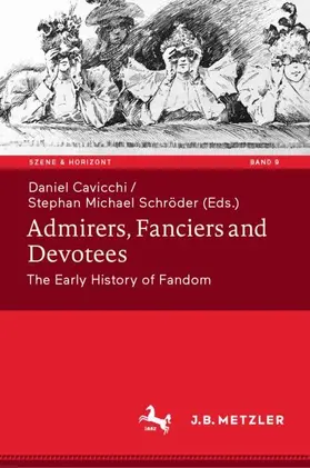 Cavicchi / Schröder |  Admirers, Fanciers and Devotees | Buch |  Sack Fachmedien