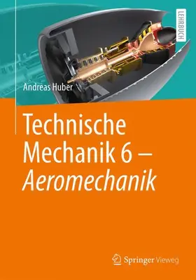 Huber |  Technische Mechanik 6 - Aeromechanik | Buch |  Sack Fachmedien