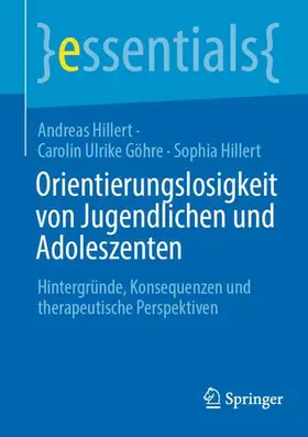 Hillert / Göhre |  Orientierungslosigkeit von Jugendlichen und Adoleszenten | Buch |  Sack Fachmedien