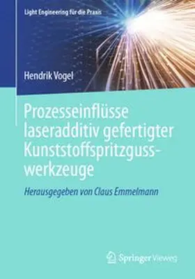 Vogel |  Prozesseinflüsse laseradditiv gefertigter Kunststoffspritzgusswerkzeuge | eBook | Sack Fachmedien