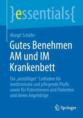 Schäfer |  Gutes Benehmen AM und IM Krankenbett | Buch |  Sack Fachmedien