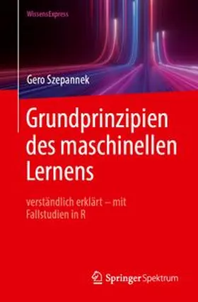 Szepannek |  Grundprinzipien des maschinellen Lernens | eBook | Sack Fachmedien