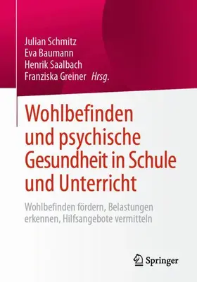 Schmitz / Baumann / Saalbach |  Wohlbefinden und psychische Gesundheit in Schule und Unterricht | Buch |  Sack Fachmedien