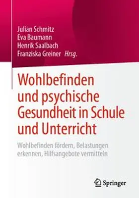 Schmitz / Baumann / Saalbach |  Wohlbefinden und psychische Gesundheit in Schule und Unterricht | eBook | Sack Fachmedien
