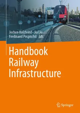 Holzfeind / Liu / Pospischil | Handbook Railway Infrastructure | Buch | 978-3-662-73223-6 | www.sack.de