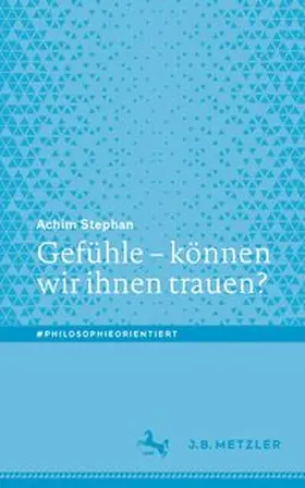 Stephan |  Gefühle – können wir ihnen trauen? | eBook | Sack Fachmedien