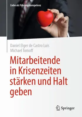 Elger de Castro Luis / Tomoff |  Mitarbeitende in Krisenzeiten stärken und Halt geben | Buch |  Sack Fachmedien