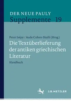 Isépy / Cohen-Skalli |  Die Textüberlieferung der antiken griechischen Literatur | Buch |  Sack Fachmedien