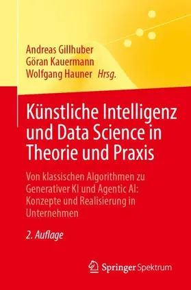 Gillhuber / Kauermann / Hauner |  Künstliche Intelligenz und Data Science in Theorie und Praxis | Buch |  Sack Fachmedien