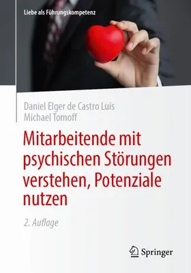 Elger de Castro Luís / Tomoff |  Mitarbeitende mit psychischen Störungen verstehen, Potenziale nutzen | Buch |  Sack Fachmedien