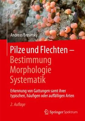 Bresinsky | Pilze und Flechten - Bestimmung, Morphologie, Systematik | Buch | 978-3-662-73591-6 | www.sack.de