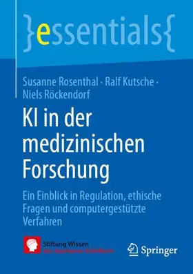 Rosenthal / Kutsche / Röckendorf |  KI in der medizinischen Forschung | Buch |  Sack Fachmedien