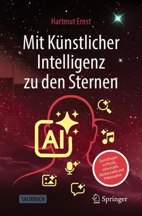 Ernst |  Mit Künstlicher Intelligenz zu den Sternen | Buch |  Sack Fachmedien