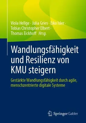 Hellge / Gries / Isler |  Wandlungsfähigkeit und Resilienz von KMU steigern | Buch |  Sack Fachmedien