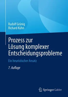 Grünig / Kühn |  Prozess zur Lösung komplexer Entscheidungsprobleme | Buch |  Sack Fachmedien