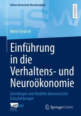 Friedrich |  Einführung in die Verhaltens- und Neuroökonomie | Buch |  Sack Fachmedien