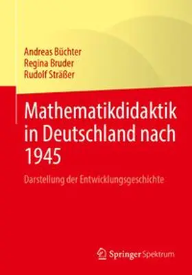 Büchter / Bruder / Sträßer | Mathematikdidaktik in Deutschland nach 1945 | Buch | 978-3-662-73762-0 | www.sack.de