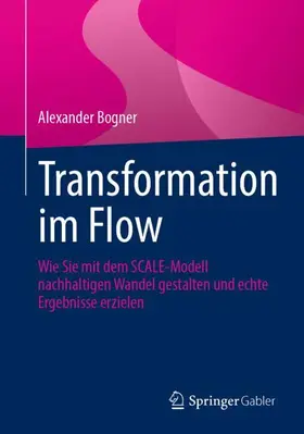 Bogner |  Transformation im Flow | Buch |  Sack Fachmedien