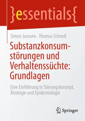 Janssen / Schnell |  Substanzkonsumstörungen und Verhaltenssüchte: Grundlagen | Buch |  Sack Fachmedien