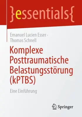 Esser / Schnell |  Komplexe Posttraumatische Belastungsstörung (kPTBS) | Buch |  Sack Fachmedien