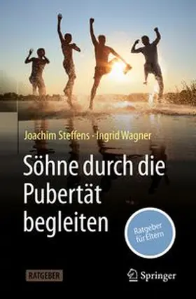 Steffens / Wagner | Söhne durch die Pubertät begleiten | Buch | 978-3-662-73882-5 | www.sack.de