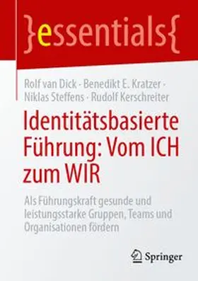 van Dick / Kratzer / Steffens |  Identitätsbasierte Führung: Vom ICH zum WIR | eBook | Sack Fachmedien