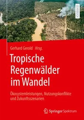 Gerold |  Tropische Regenwälder im Wandel | Buch |  Sack Fachmedien