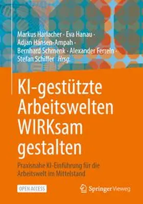 Harlacher / Hanau / Hansen-Ampah |  KI-gestützte Arbeitswelten WIRKsam gestalten | Buch |  Sack Fachmedien