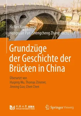 Xiang |  Grundzüge der Geschichte der Brücken in China | Buch |  Sack Fachmedien