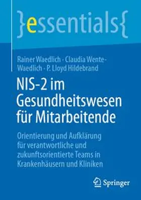 Waedlich / Wente-Waedlich / Hildebrand |  NIS-2 im Gesundheitswesen für Mitarbeitende | Buch |  Sack Fachmedien